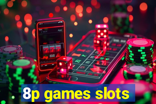 8p games slots